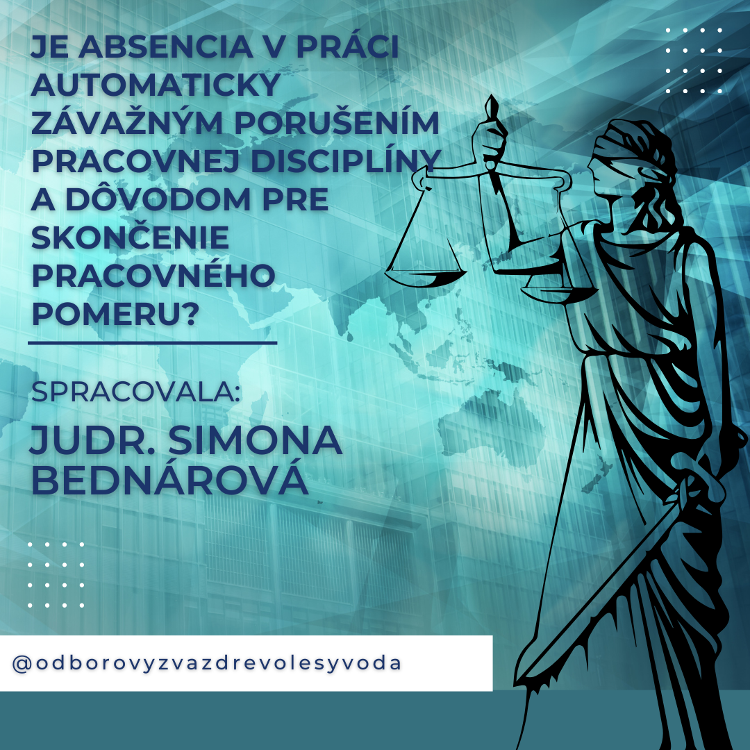 Je absencia v práci automaticky závažným porušením pracovnej disciplíny a dôvodom pre skončenie pracovného pomeru?